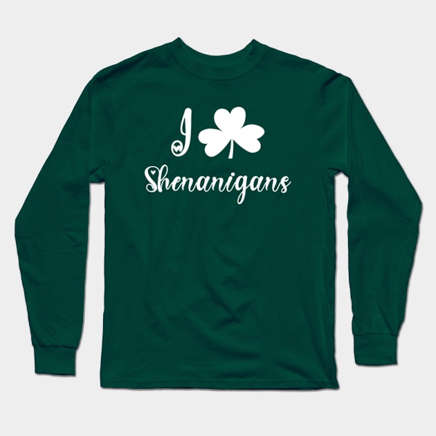 I Clover Shenanigans Long Sleeve T-Shirt by GreenCraft